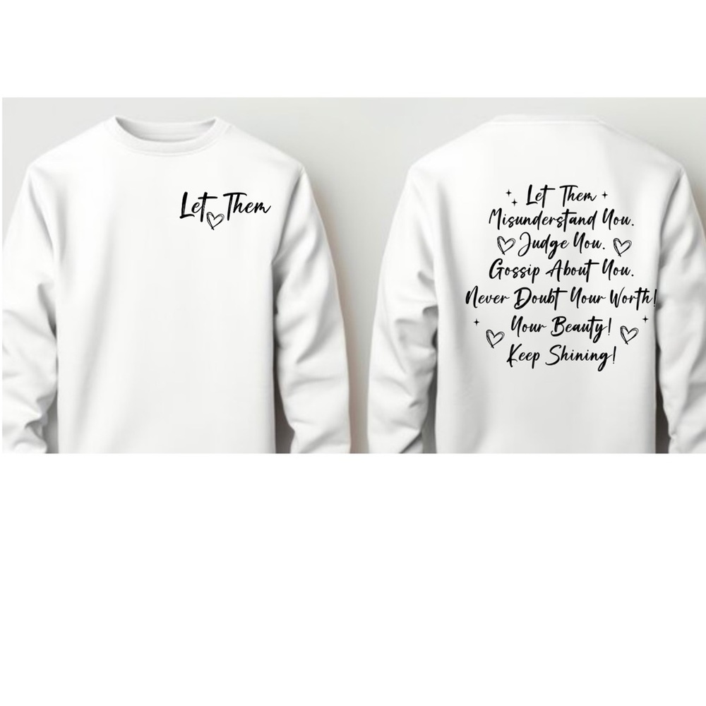 Gildan White Crewneck Sweatshirt Let Them